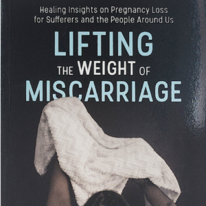 Lifting the Weight of Miscarriage