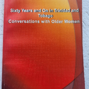 Sixty Years and On in Trinidad & Tobago